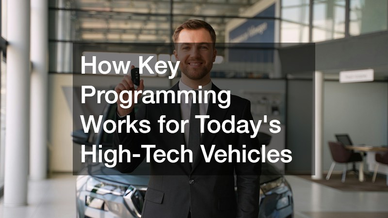 How Key Programming Works for Today’s High-Tech Vehicles